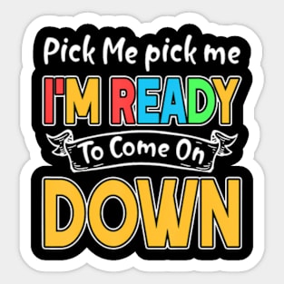 Pick To Come On Down Sticker